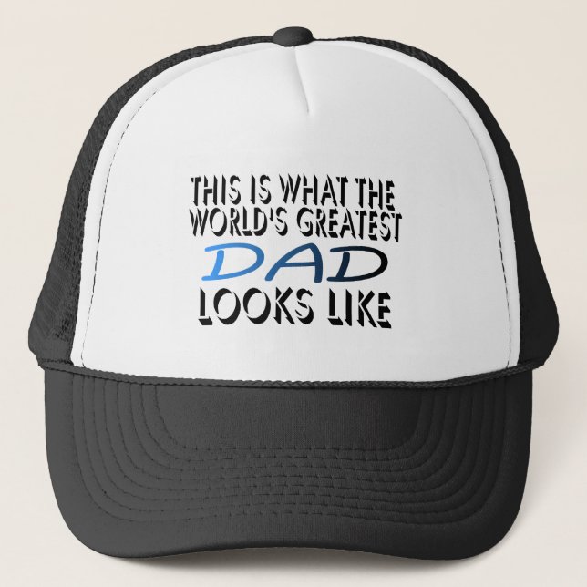 This Is What The World's Greatest Dad (2) Trucker Hat (Front)