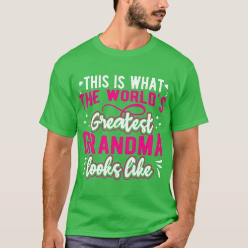 This Is What The Worlds Greatest Grandma Looks Lik T_Shirt