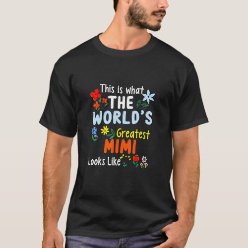 This Is What The Worlds Greatest Mimi Looks Like F T_Shirt