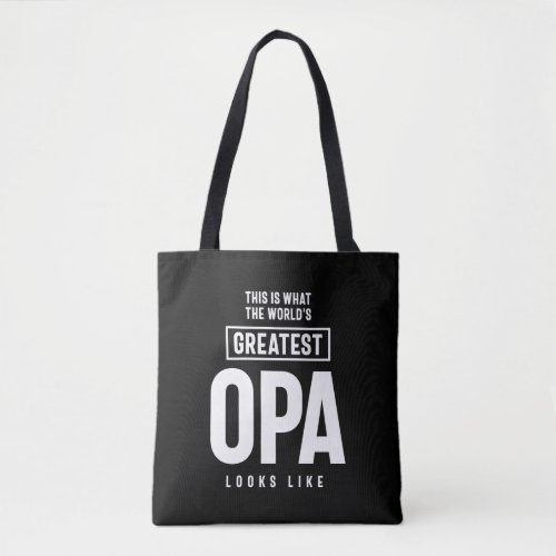 This Is What The Worlds Greatest Opa Looks Like Tote Bag