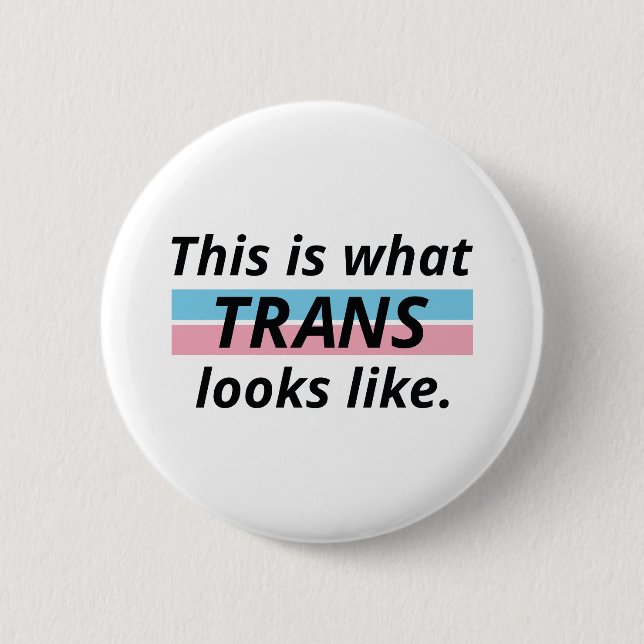 This Is What Trans Looks Like Button (Front)