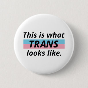 This Is What Trans Looks Like Button