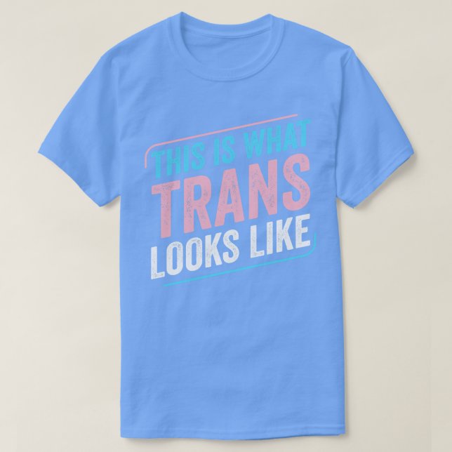 This is What Trans Looks Like Trans Pride Transgen T-Shirt (Design Front)