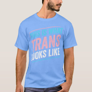 This is What Trans Looks Like Trans Pride Transgen T-Shirt