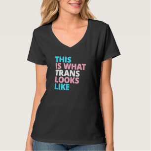 This Is What Trans Looks Like Transgender Pride Fl T-Shirt