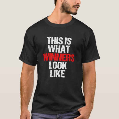 This Is What Winners Look Like Winning Game Match T-Shirt