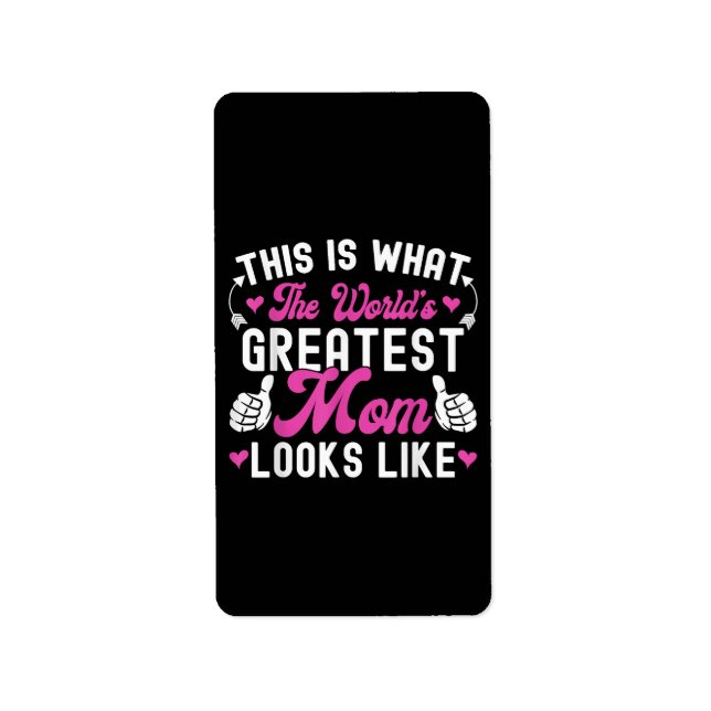 This Is What World's Greatest Mom Looks Like Mothe Label (Front)