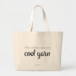 &quot;this Is Where I Keep My Cool Yarn&quot; Jumbo Tote at Zazzle