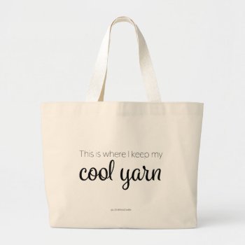 "this Is Where I Keep My Cool Yarn" Jumbo Tote by Lion_Brand_Yarn at Zazzle