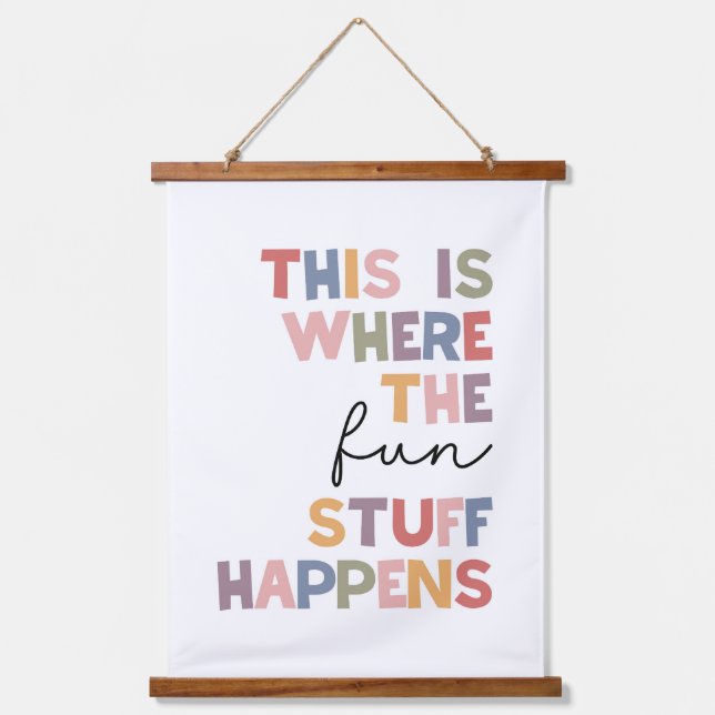 This Is Where The Fun Stuff Happens Hanging Tapestry (Front)