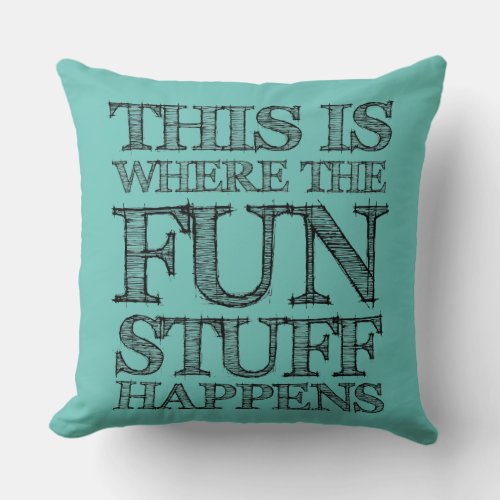 This is Where the Fun Stuff Happens Playroom Decor Throw Pillow