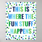 Where the Fun Stuff Happens Wall Art, Playroom Poster, Playroom