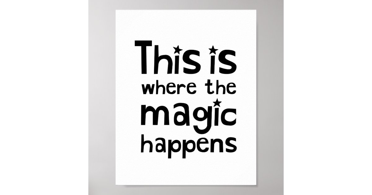 This Is Where The Magic Happens Nursery Poster Zazzle