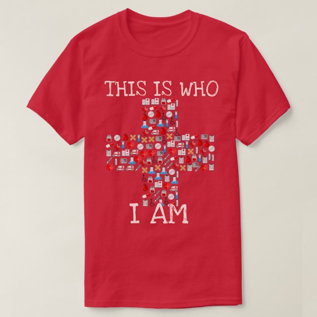 This is Who I Am EMT EMS Doctors Nurses print 1 T-Shirt (Design Front)