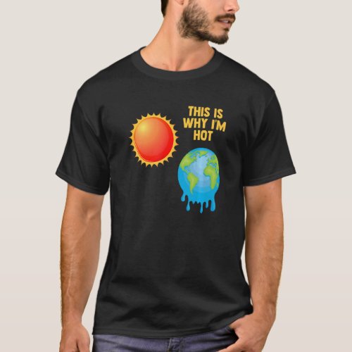 This Is Why I M Hot Loves Spaces Science Astronomy T_Shirt
