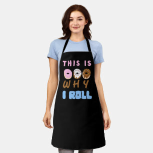 This is Why I Roll Donut Apron