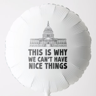This is Why We Can't Have Nice Things Gift Balloon