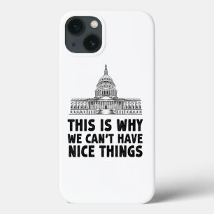 This is Why We Can't Have Nice Things Gift iPhone 13 Case