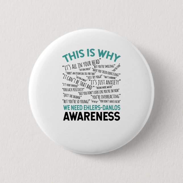 This Is Why We Need Ehlers Danlos Awareness Button (Front)