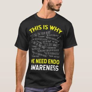 This Is Why We Need Endometriosis Awareness T-Shirt