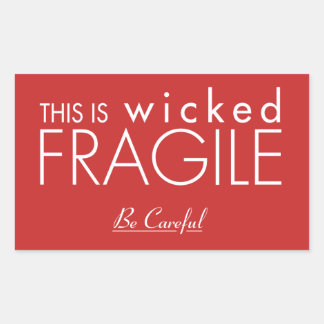 This is Wicked Fragile Sticker