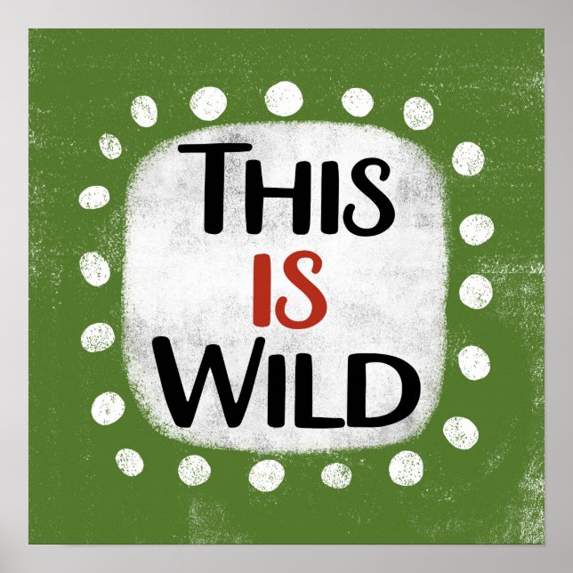 This Is Wild Poster Wall Art (Front)