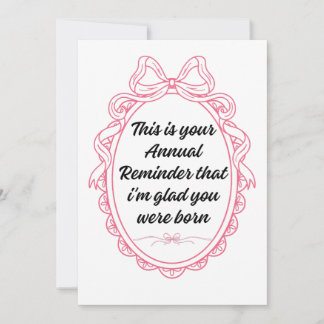 This is your annual reminder that im glad you were invitation