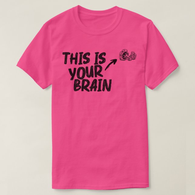 This is your brain T-Shirt (Design Front)