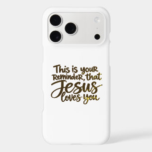 This is your reminder that Jesus loves you iPhone 17 Pro Max Case