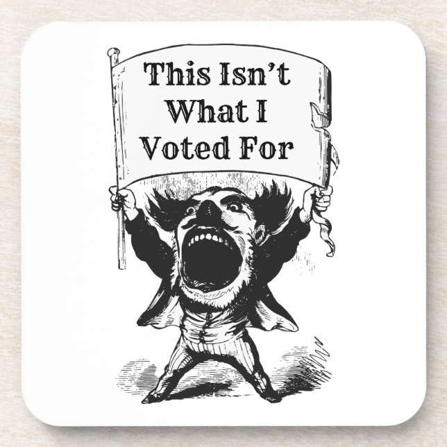 This Isn’t What I Voted For Beverage Coaster (Front)
