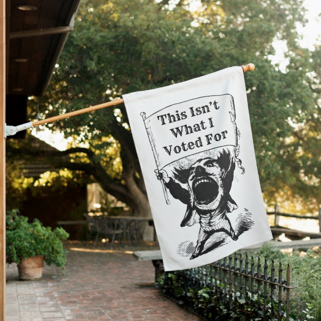This Isn’t What I Voted For House Flag (In SItu)