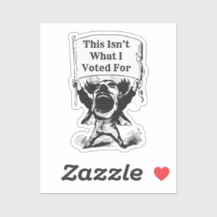 This Isn’t What I Voted For Sticker