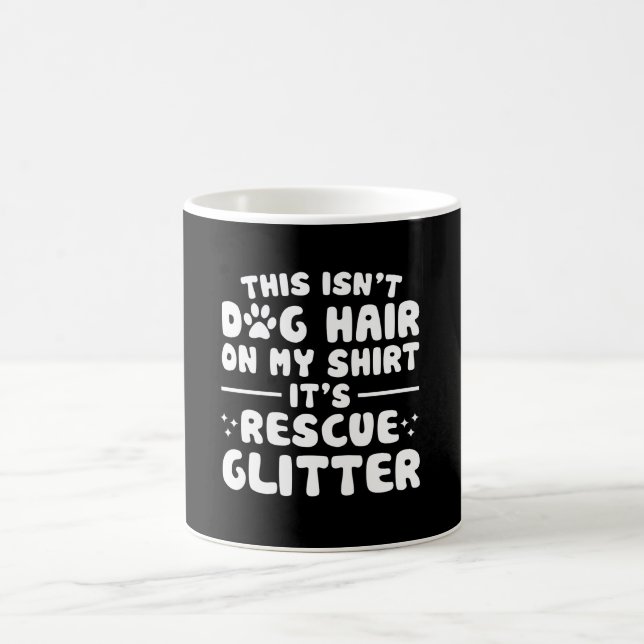 This Isnt Dog Hair On Rescue Dog Coffee Mug (Center)