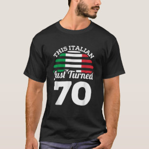 This Italian Just Turned 70 Italy 70th Birthday Ga T-Shirt