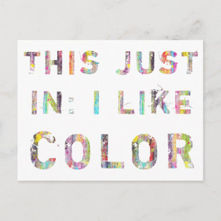 This Just In: I Like Color Postcard