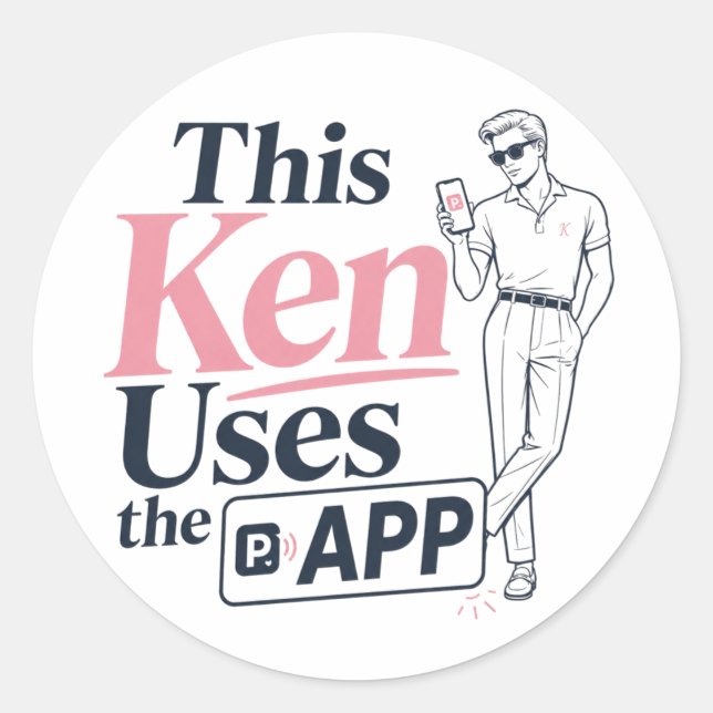 This Ken Uses The App Classic Round Sticker (Front)