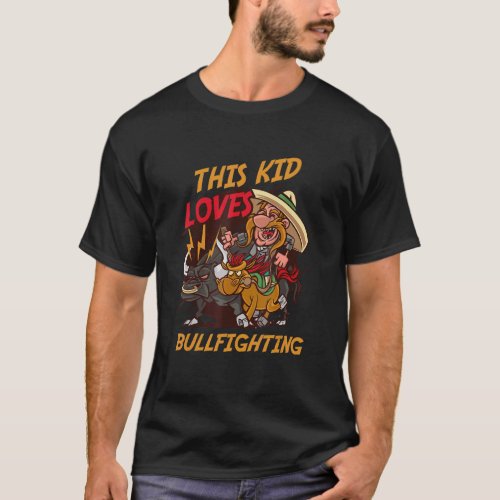 This Kid Loves Bullfights Bullfighting Riding Anim T_Shirt