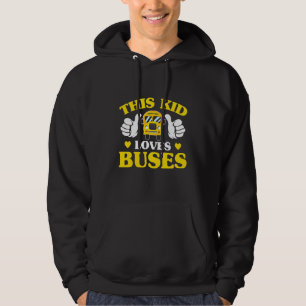 This Kid Loves Buses School Bus Driver Driving B Hoodie