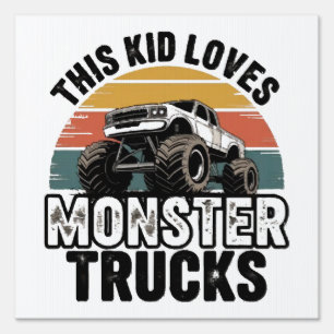 This Kid Loves Monster Trucks Sign