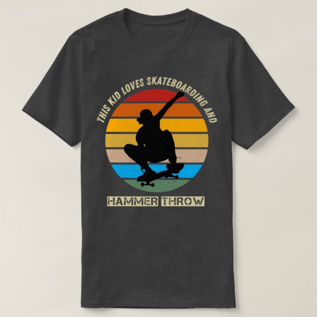 this kid loves skateboarding and hammer throw T-Shirt (Design Front)