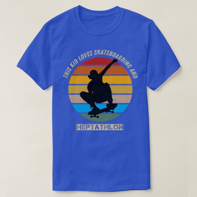 this kid loves skateboarding and heptathlon T-Shirt (Design Front)