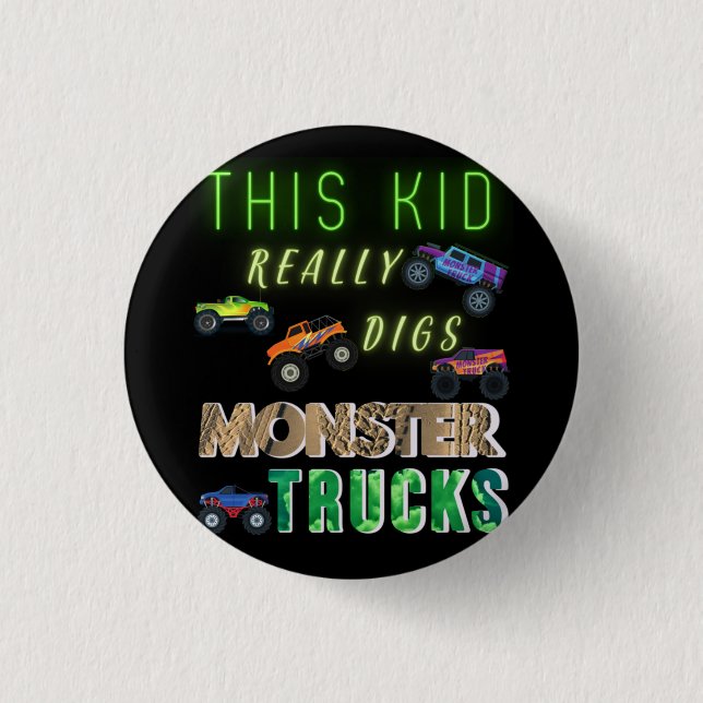This Kid Really Digs Monster Trucks Button (Front)