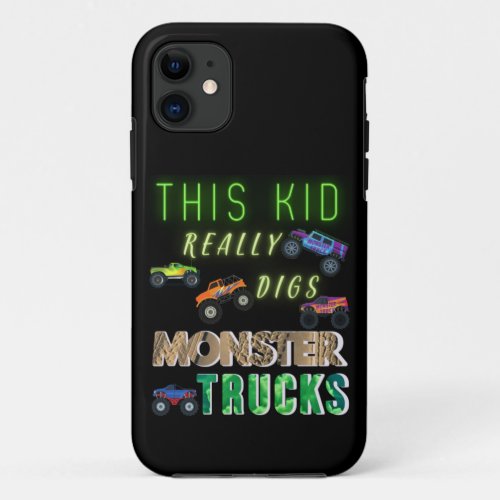 This Kid Really Digs Monster Trucks iPhone 11 Case