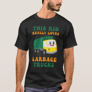 This Kid Really Loves Garbage Trucks Dump Truck Ga T-Shirt