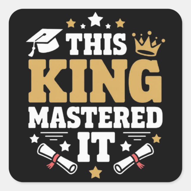 This King I Mastered It Masters Graduation Class  Square Sticker (Front)