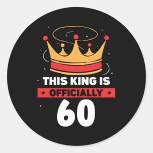 This King Is 60 Celebrate Year Age Old Classic Round Sticker