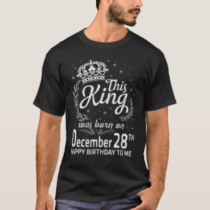 This King Was Born On December 28th Happy Birthday T-Shirt