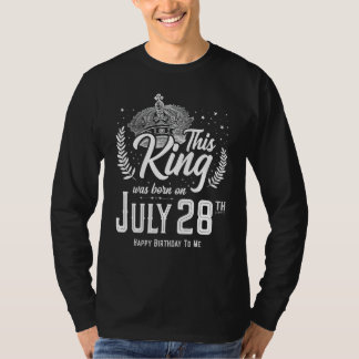This King Was Born on July 28, Awesome July 28th B T-Shirt