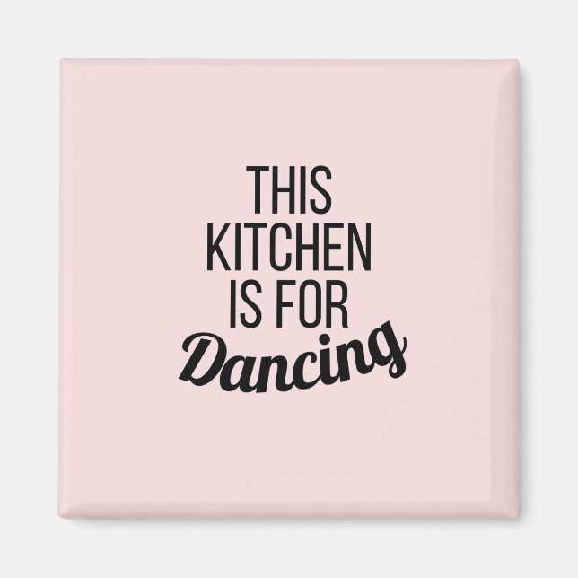 This kitchen is for dancing blush pink typography magnet (Front)