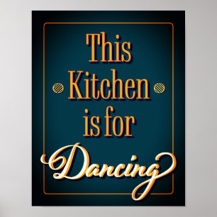 This Kitchen is for Dancing, Cute Kitchen Quote Poster